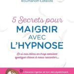 Maigrir avec l'Hypnose Catherine LEFAIVRE ROUMANOFF